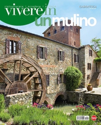 Vivere in un mulino. Casantica. Gli speciali - Librerie.coop
