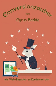 Conversionzauber. wie Web-Besucher zu Kunden werden - Librerie.coop