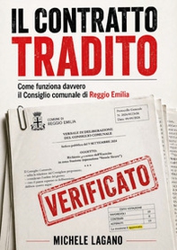 Il contratto tradito. Come funziona davvero il consiglio comunale di Reggio Emilia - Librerie.coop