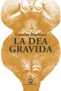La dea gravida - Librerie.coop La dea gravida - Librerie.coop