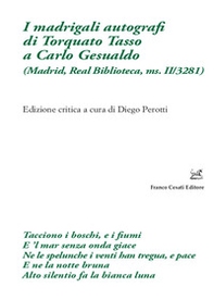 I madrigali autografi di Torquato Tasso a Carlo Gesualdo (Madrid, Real Biblioteca, ms. II/3281) - Librerie.coop