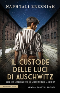 Il custode delle luci di Auschwitz - Librerie.coop