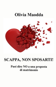 Scappa, non sposarti! Puoi dire no a una proposta di matrimonio - Librerie.coop