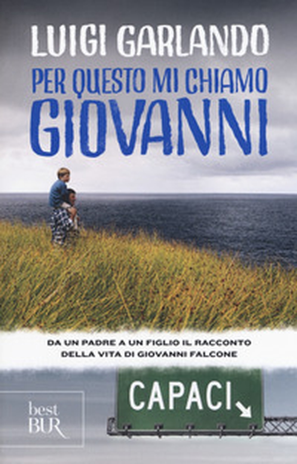 Per questo mi chiamo Giovanni. Da un padre a un figlio il racconto della vita di Giovanni Falcone - Librerie.coop Per questo mi chiamo Giovanni. Da un padre a un figlio il racconto della vita di Giovanni Falcone - Librerie.coop