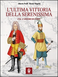 L'ultima vittoria della Serenissima. 1716. L'assedio di Corfù - Librerie.coop