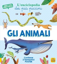 Gli animali. L'enciclopedia dei più piccini - Librerie.coop