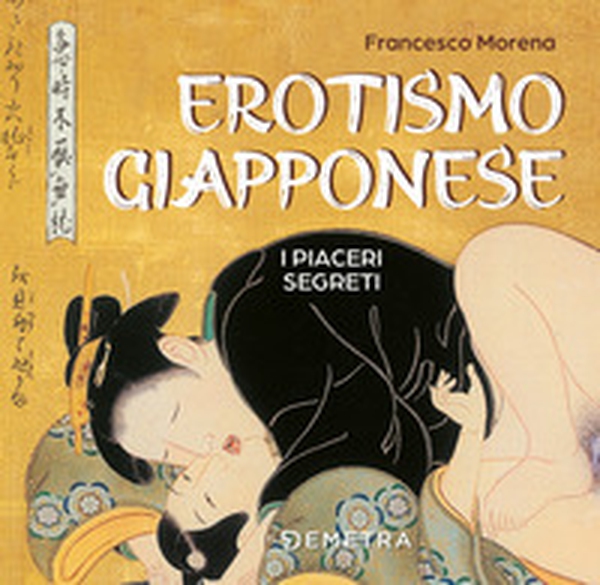 Erotismo giapponese. I piaceri segreti - Librerie.coop Erotismo giapponese. I piaceri segreti - Librerie.coop