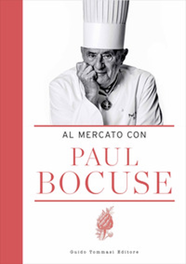 Al mercato con Paul Bocuse - Librerie.coop Al mercato con Paul Bocuse - Librerie.coop