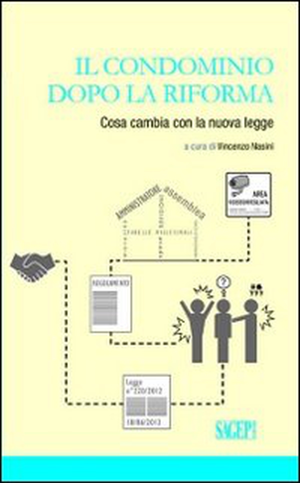 Il condominio dopo la riforma. Cosa cambia con la nuova legge - Librerie.coop Il condominio dopo la riforma. Cosa cambia con la nuova legge - Librerie.coop