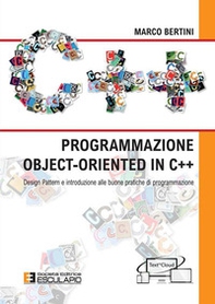 Programmazione object-oriented in C++. Design pattern e introduzione alle buone pratiche di programmazione - Librerie.coop