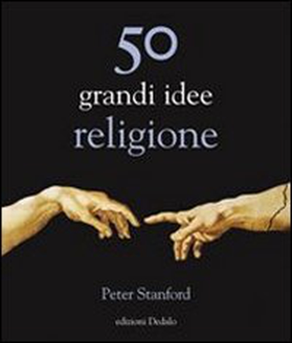 50 grandi idee. Religione - Librerie.coop 50 grandi idee. Religione - Librerie.coop