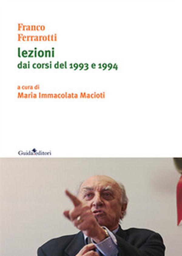 Franco Ferrarotti. Lezioni dai corsi del 1993 e 1994 - Librerie.coop Franco Ferrarotti. Lezioni dai corsi del 1993 e 1994 - Librerie.coop