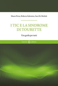 I tic e la sindrome di Tourette. Una guida per tutti - Librerie.coop