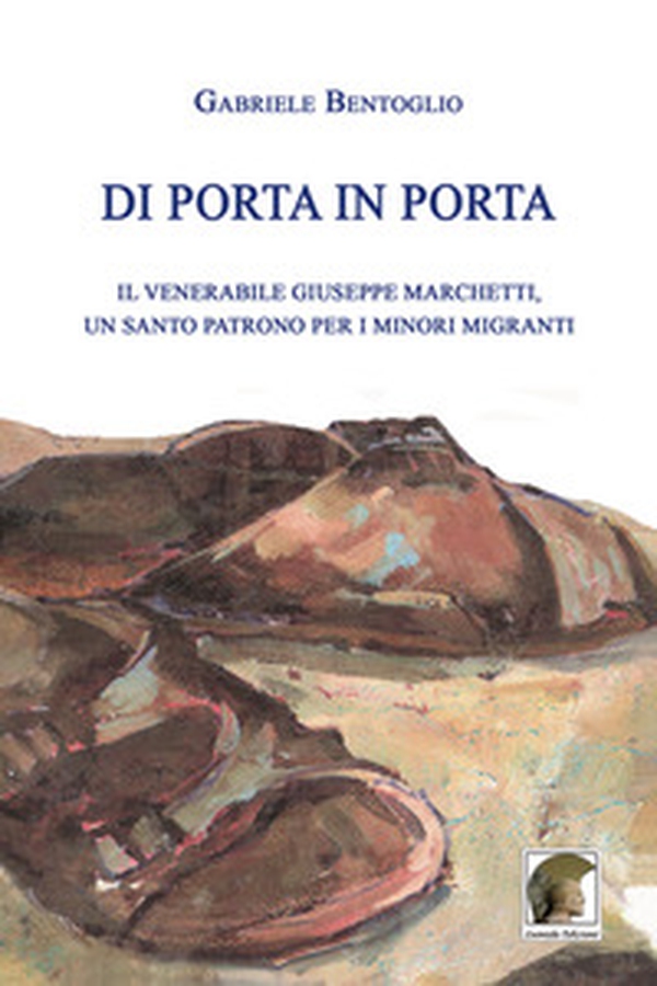 Di porta in porta. Il venerabile Giuseppe Marchetti, un santo patrono per i minori migranti - Librerie.coop Di porta in porta. Il venerabile Giuseppe Marchetti, un santo patrono per i minori migranti - Librerie.coop