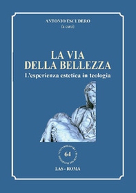 La via della bellezza. L'esperienza estetica in teologia - Librerie.coop