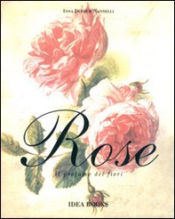 Rose. Il profumo dei fiori - Librerie.coop
