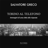 Torino al telefono. Immagini di una città alla risposta - Librerie.coop