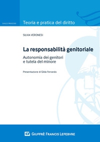 La responsabilità genitoriale. Autonomia dei genitori e tutela del minore - Librerie.coop