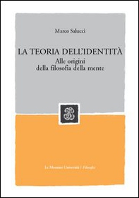 La teoria dell'identità. Alle origini della filosofia della mente - Librerie.coop