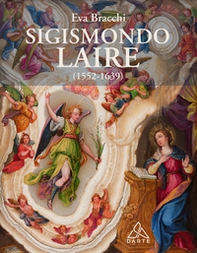 Sigismondo Laire (1552-1639). Specialista della «maniera piccola» su rame e pietra tra Monaco, Roma e Madrid - Librerie.coop