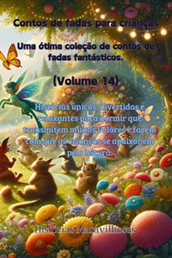 Contos de fadas para crianças. Uma ótima coleção de contos de fadas fantásticos - Vol. 14 - Librerie.coop Contos de fadas para crianças. Uma ótima coleção de contos de fadas fantásticos - Vol. 14 - Librerie.coop