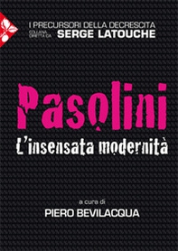Pier Paolo Pasolini. L'insensata modernità - Librerie.coop