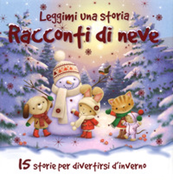 Racconti di neve. Leggimi una storia - Librerie.coop Racconti di neve. Leggimi una storia - Librerie.coop