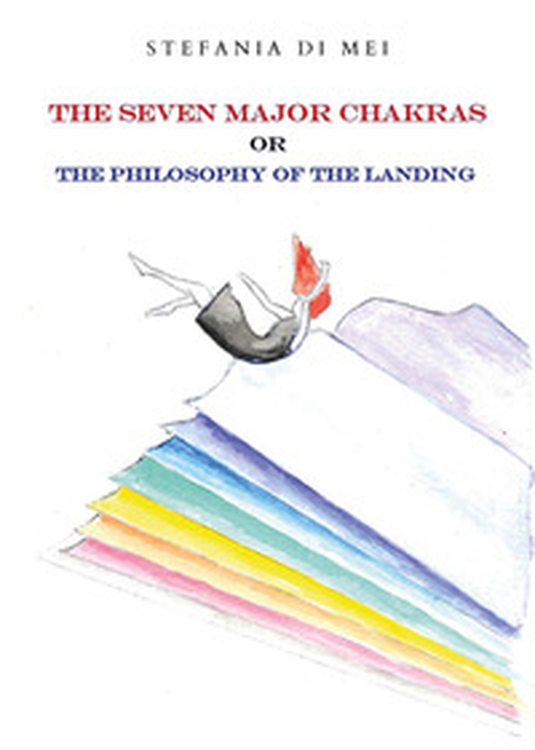 The seven major chakras or the philosophy of the landing - Librerie.coop