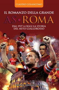 Il romanzo della grande AS Roma - Librerie.coop Il romanzo della grande AS Roma - Librerie.coop