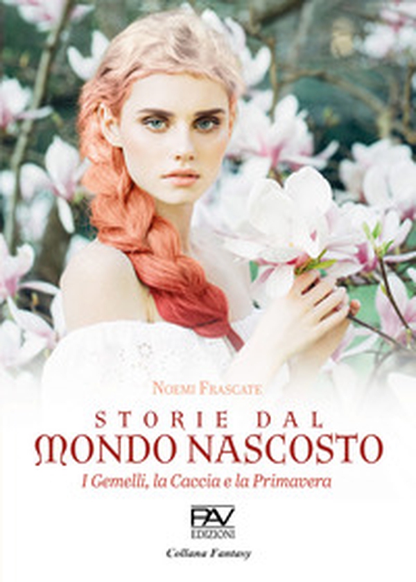 Storie dal mondo nascosto. I gemelli, la caccia e la primavera - Librerie.coop