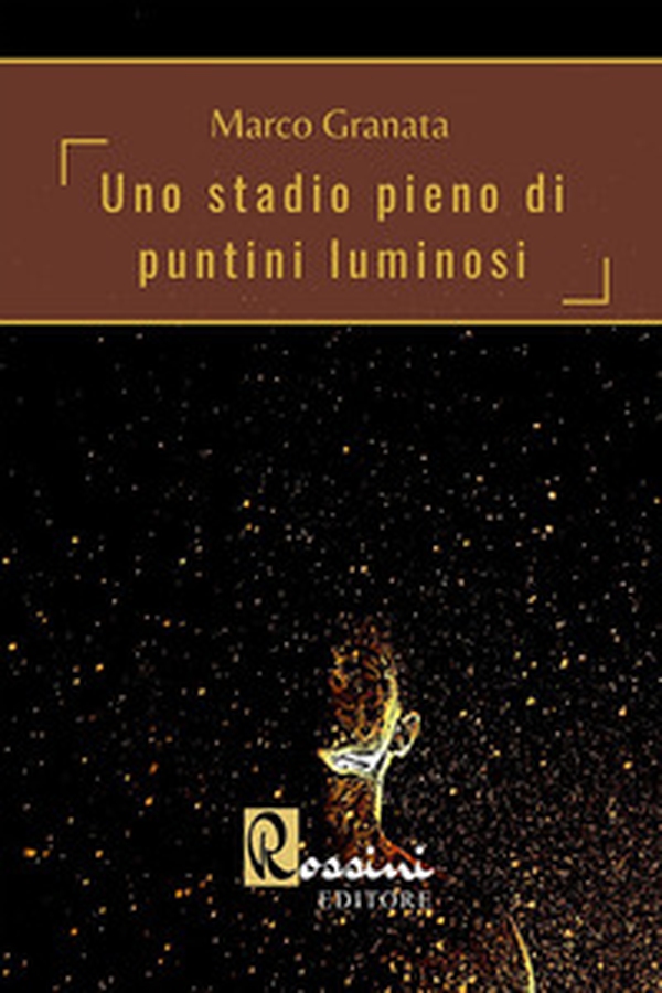 Uno stadio pieno di puntini luminosi - Librerie.coop Uno stadio pieno di puntini luminosi - Librerie.coop