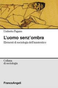 L'uomo senz'ombra. Elementi di sociologia dell'inautentico - Librerie.coop L'uomo senz'ombra. Elementi di sociologia dell'inautentico - Librerie.coop