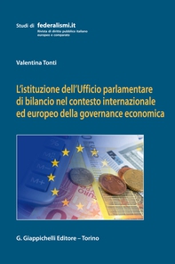 L'istituzione dell'Ufficio parlamentare di bilancio nel contesto internazionale ed europeo della governance economica - Librerie.coop