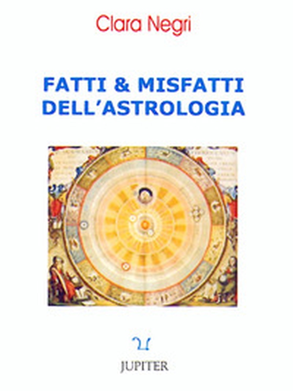 Fatti e misfatti dell'astrologia - Librerie.coop Fatti e misfatti dell'astrologia - Librerie.coop
