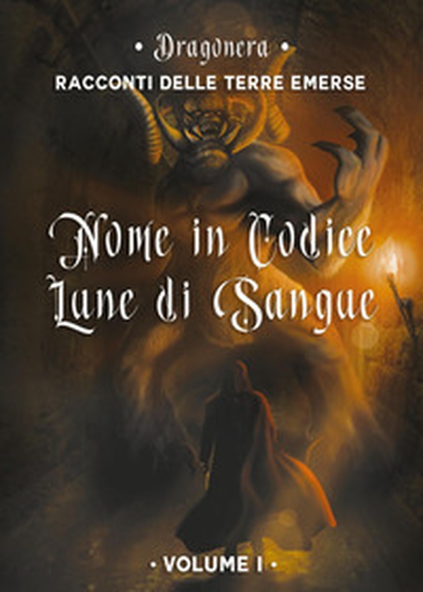 Nome in codice «Lune di Sangue». Racconti delle Terre Emerse - Vol. 1 - Librerie.coop Nome in codice «Lune di Sangue». Racconti delle Terre Emerse - Vol. 1 - Librerie.coop