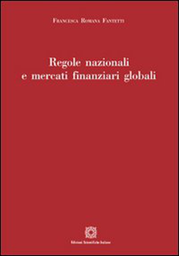 Regole nazionali e mercati finanziari globali - Librerie.coop Regole nazionali e mercati finanziari globali - Librerie.coop