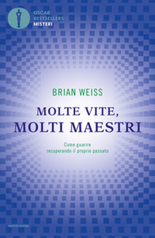 Molte vite, molti maestri. Come guarire recuperando il proprio passato - Librerie.coop Molte vite, molti maestri. Come guarire recuperando il proprio passato - Librerie.coop