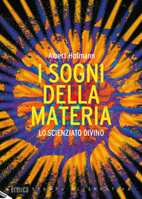 I sogni della materia. Lo scienziato divino - Librerie.coop I sogni della materia. Lo scienziato divino - Librerie.coop
