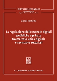 La regolazione delle monete digitali pubbliche e private tra mercato unico digitale e normative settoriali - Librerie.coop La regolazione delle monete digitali pubbliche e private tra mercato unico digitale e normative settoriali - Librerie.coop