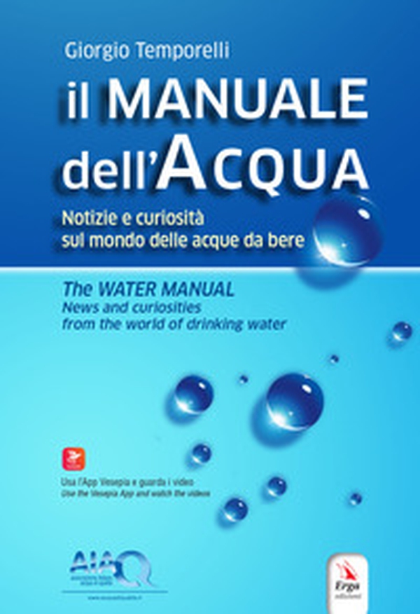 Il manuale dell'acqua. Notizie e curiosità sul mondo elle acque da bere-The water manual. News and curiosities from the world of drinking water - Librerie.coop Il manuale dell'acqua. Notizie e curiosità sul mondo elle acque da bere-The water manual. News and curiosities from the world of drinking water - Librerie.coop