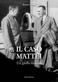 Il caso Mattei. Un giallo italiano - Librerie.coop Il caso Mattei. Un giallo italiano - Librerie.coop