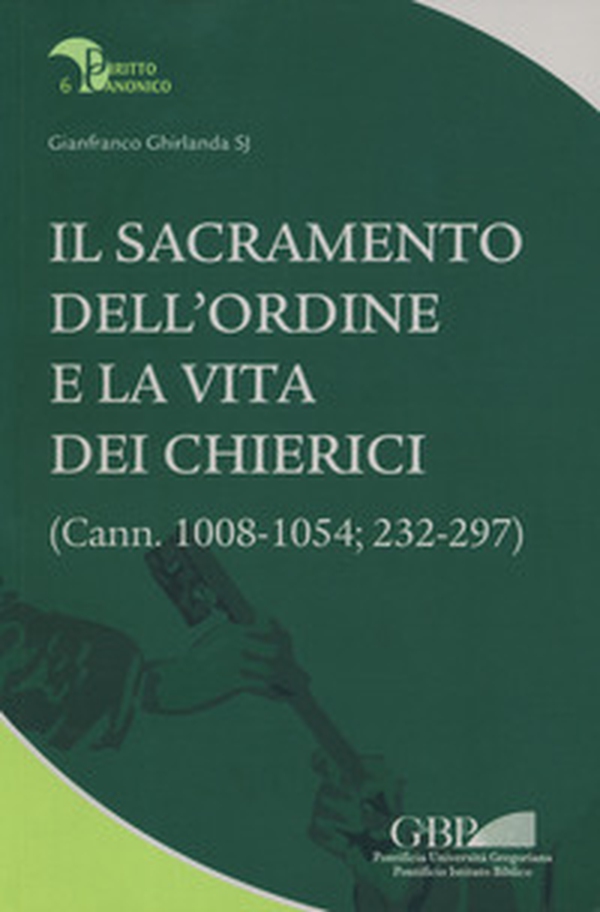 Il sacramento dell'ordine e la vita dei chierici. (Cann. 1008-1054; 232-297) - Librerie.coop Il sacramento dell'ordine e la vita dei chierici. (Cann. 1008-1054; 232-297) - Librerie.coop