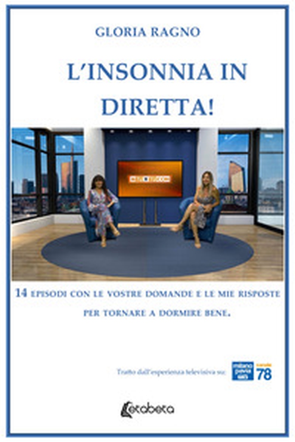 L'insonnia in diretta! 14 episodi con le vostre domande e le mie risposte per tornare a dormire bene - Librerie.coop L'insonnia in diretta! 14 episodi con le vostre domande e le mie risposte per tornare a dormire bene - Librerie.coop