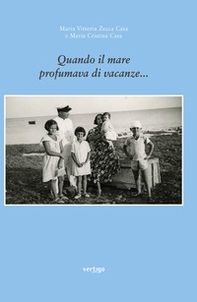 Quando il mare profumava di vacanze... - Librerie.coop Quando il mare profumava di vacanze... - Librerie.coop