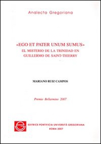 Ego et pater unum sumus. El misterio de la trinidad en Guillermo de Saint-Thierry - Librerie.coop