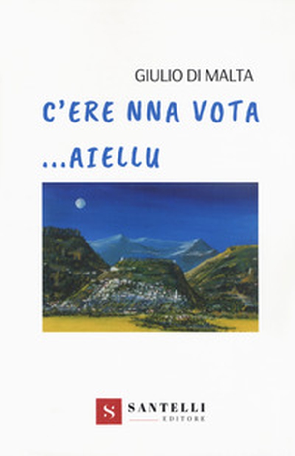 C'ere na vota... Aiellu - Librerie.coop C'ere na vota... Aiellu - Librerie.coop