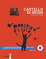 Castello di segni. Il gatto Mao incontra Paul Klee. Ediz. italiana e inglese - Librerie.coop