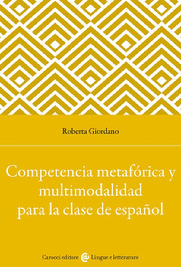 Competencia metafórica y multimodalidad para la clase de español - Librerie.coop Competencia metafórica y multimodalidad para la clase de español - Librerie.coop