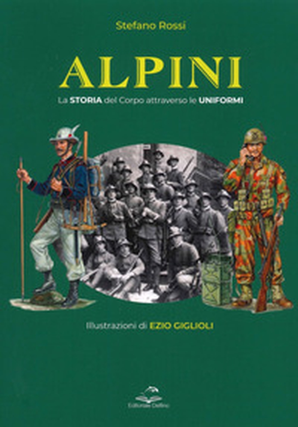Alpini. La storia del Corpo attraverso le uniformi - Librerie.coop Alpini. La storia del Corpo attraverso le uniformi - Librerie.coop