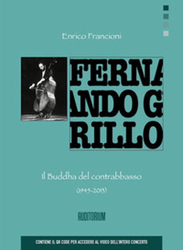 Fernando Grillo. Il Buddha del contrabbasso - Librerie.coop Fernando Grillo. Il Buddha del contrabbasso - Librerie.coop